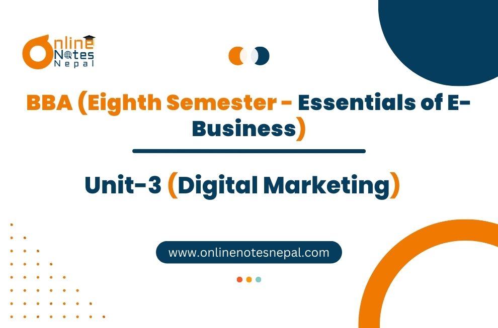 Unit 3: Digital Marketing - Essential of E-Business | Eight Semester Photo